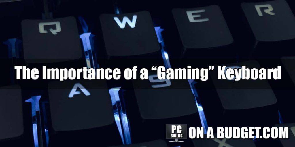 The Importance of a Gaming Keyboard