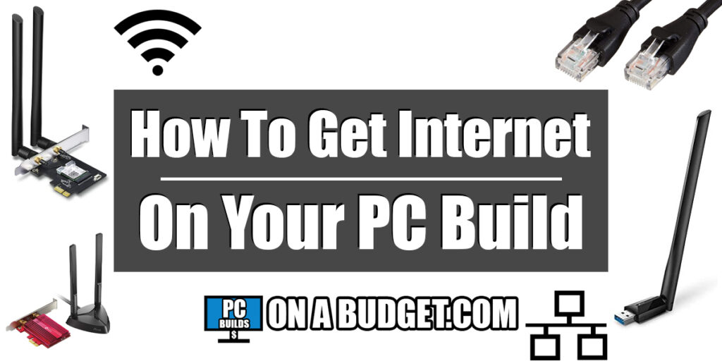 How To Get Internet On Your PC Build
